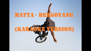 Matta Band - Bergoyang (Karaoke Version) Tanpa Vokal