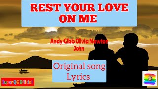 REST YOUR LOVE ON ME|Andy Gibb \& Olivia Newton John With Lyrics