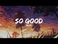 Halsey - So Good (Lyrics)