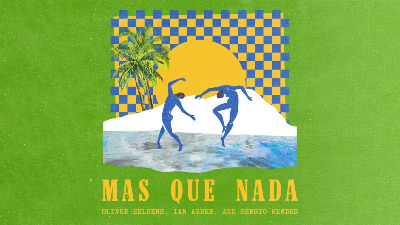 Oliver Heldens, Ian Asher, & Sergio Mendes - Mas Que Nada [Official ...