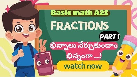 What is fraction,types of fraction & Visualization/Basic math A2Z