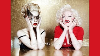 Kylie Minogue x Madonna - Living For Love//Get Outta My Way (Mashup)