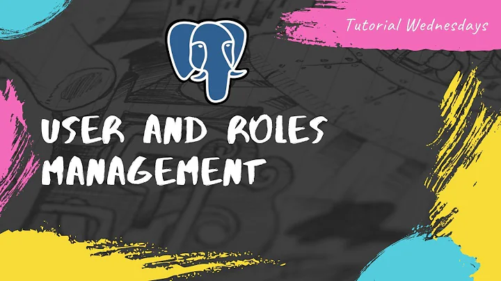 Tutorial 15-How to manage  a user and roles in PostgreSQL