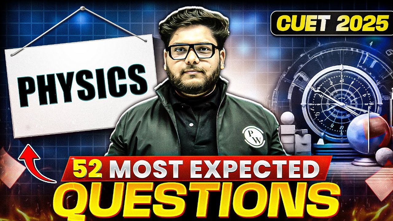 CUET 2025 Physics: 52 Most Expected Questions You MUST Prepare! 🤩📖 ...