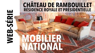 [Web-série] Mobilier national - Rambouillet, résidence royale et présidentielle