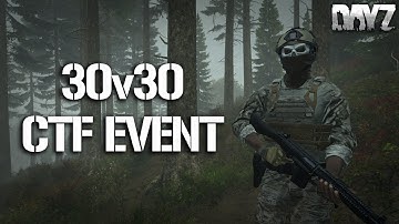DAYZ HUGE 30V30 CAPTURE THE FLAG (Ground Zero Event)
