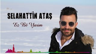 Selahattin Ataş - Ez Be Yarım Resimi