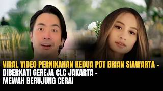 Viral Video Pernikahan Kedua Pdt Brian Siawarta - Diberkati Gereja CLC Jakarta -Mewah berujung Cerai