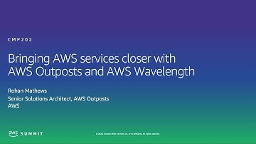 AWS AMER Summit 2020 | Bringing AWS services closer with AWS Outposts and AWS Wavelength