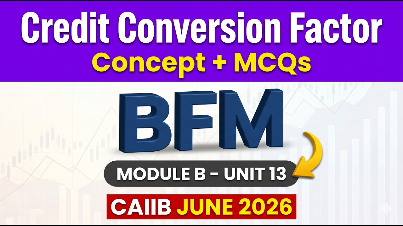 CAIIB BFM Module B| Credit Conversion Factor . - YouTube