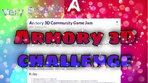 Armory 3D game jam challenge announcement. For beginners and professionals alike.