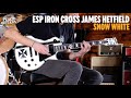 No Talking...Just Tones | ESP Iron Cross James Hetfield | Snow White