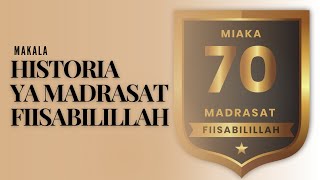 HISTORIA YA MADRASAT FIISABILILLAH - KUMBUKIZI YA MIAKA SABINI TOKEA KUANZISHWA KWAKE.