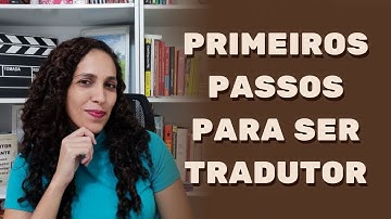 Primeiros passos para ser tradutor