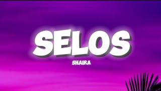 Shaira - Selos (Lyrics) Resimi