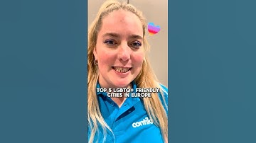 Top 5 LGBTQ+ Friendly Cities in Europe