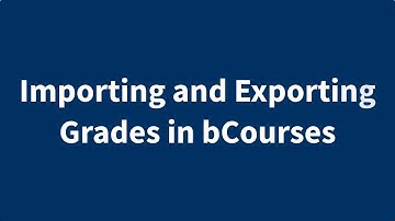 Importing and Exporting Grades in bCourses