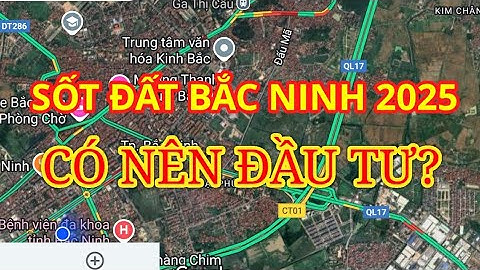 Toàn cảnh BĐS Bắc Ninh 2025 - Tầm nhìn 2027. Có còn cơ hội đầu tư?