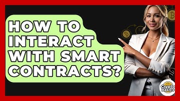 How To Interact With Smart Contracts? - CryptoBasics360.com