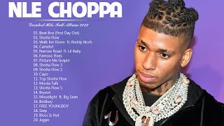 NLE CHOPPA Greatest Hits 2022 - NLE CHOPPA Best Songs Full Album 2022