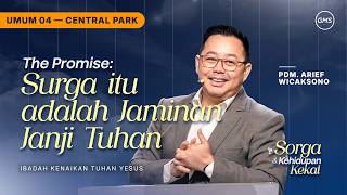 IBADAH KENAIKAN TUHAN YESUS 4 | SURGA ITU ADALAH JAMINAN JANJI TUHAN - PDM. ARIEF WICAKSONO