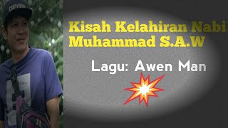 Lirik : Kisah Kelahiran Nabi Muhammad S.A.W. Vocal:Awen Man.