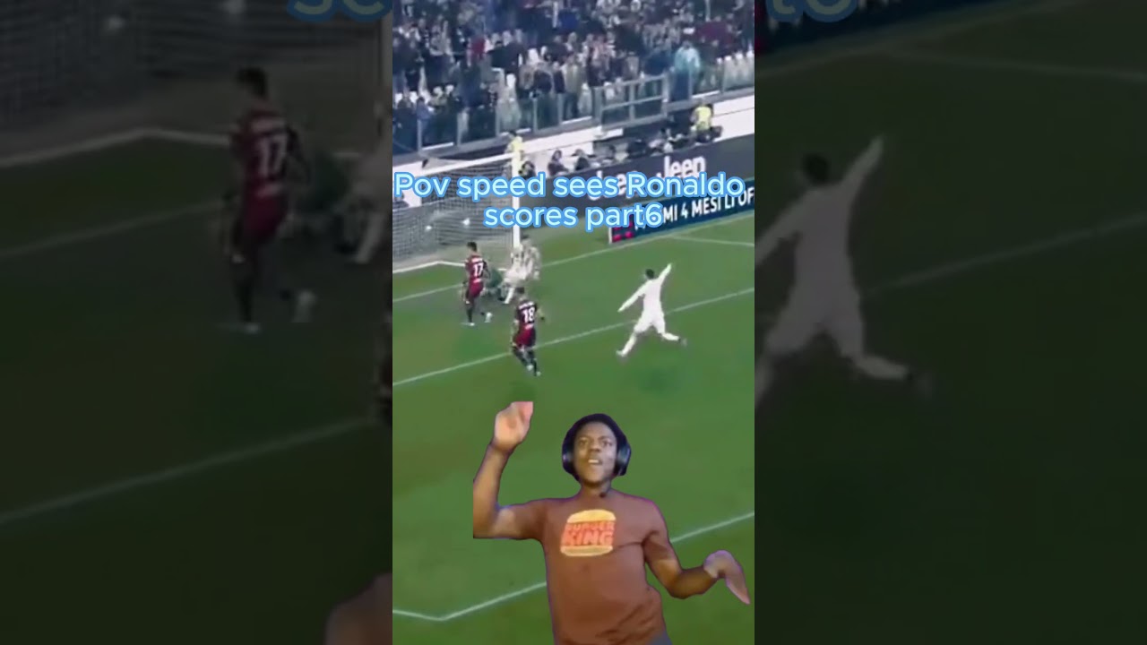 Pov speed sees Ronaldo scores part 6 XD