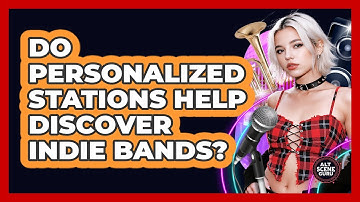 Do Personalized Stations Help Discover Indie Bands?