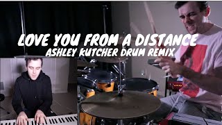 Ashley Kutcher - Love You From a Distance Drum Remix