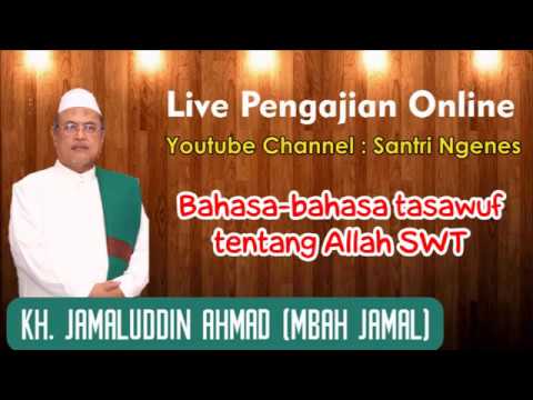 Bahasa Bahasa Sufi Tentang Allah Mbah Jamal Jombang 