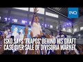 Isko Moreno says ‘trapos’ behind his graft case over sale of Divisoria market