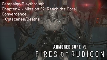 Chapter 4: Mission 32 - Armored Cored 6: Fires of Rubicon - Playthrough + Cutscenes/Death