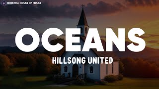 Oceans (Where Feet May Fail) - Hillsong UNITED (Lyrics)