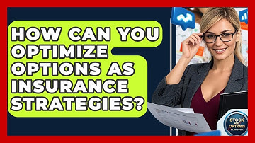 How Can You Optimize Options As Insurance Strategies? - Stock and Options Playbook