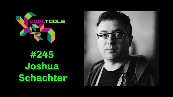 Cool Tools Show 245: Joshua Schachter
