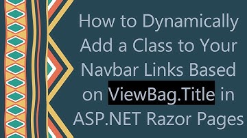 How to Dynamically Add a Class to Your Navbar Links Based on ViewBag.Title in ASP.NET Razor Pages