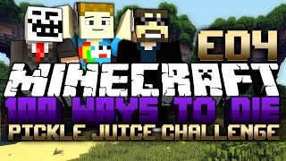 Minecraft: 100 Ways To Die | PICKLE JUICE CHALLENGE - #04