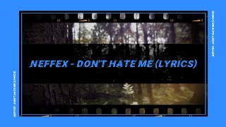 Download Lagu NEFFEX - Don't Hate Me [Lyrics] MP3