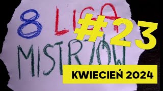 🟢 "ÓSMA LIGA MISTRZÓW" - Odcinek WYBORCZY - nr 23