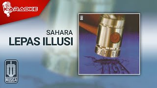 Sahara - Lepas Illusi ( Karaoke Video)