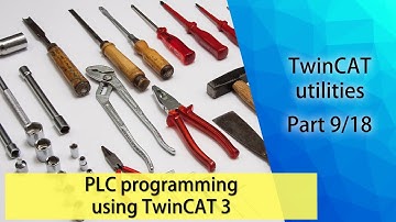 PLC programming using TwinCAT 3 - TwinCAT utilities (Part 9/18)