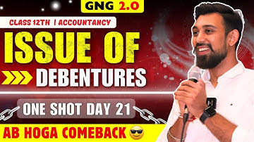 GNG Accountancy | Day 21 | Class 12 | Issue of Debentures