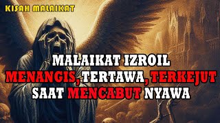 Kisah Malaikat izrail Menangis,Tertawa, & Kaget Saat Mencabut Nyawa  Ningtyas Official