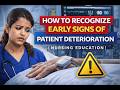 How to Recognize Early Signs of Patient Deterioration | Nursing Education #PatientDeterioration