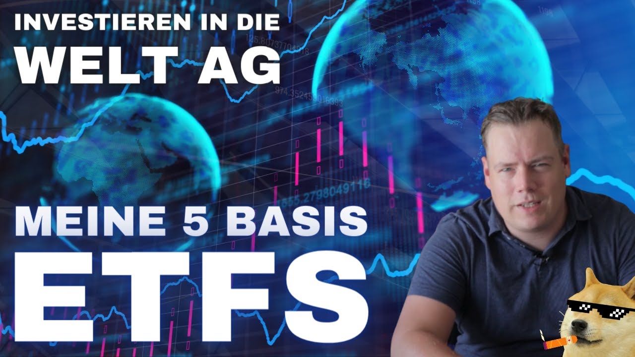 Top 5 Basis Aktien Etfs Fur Die Welt Ag Weltportfolio Youtube