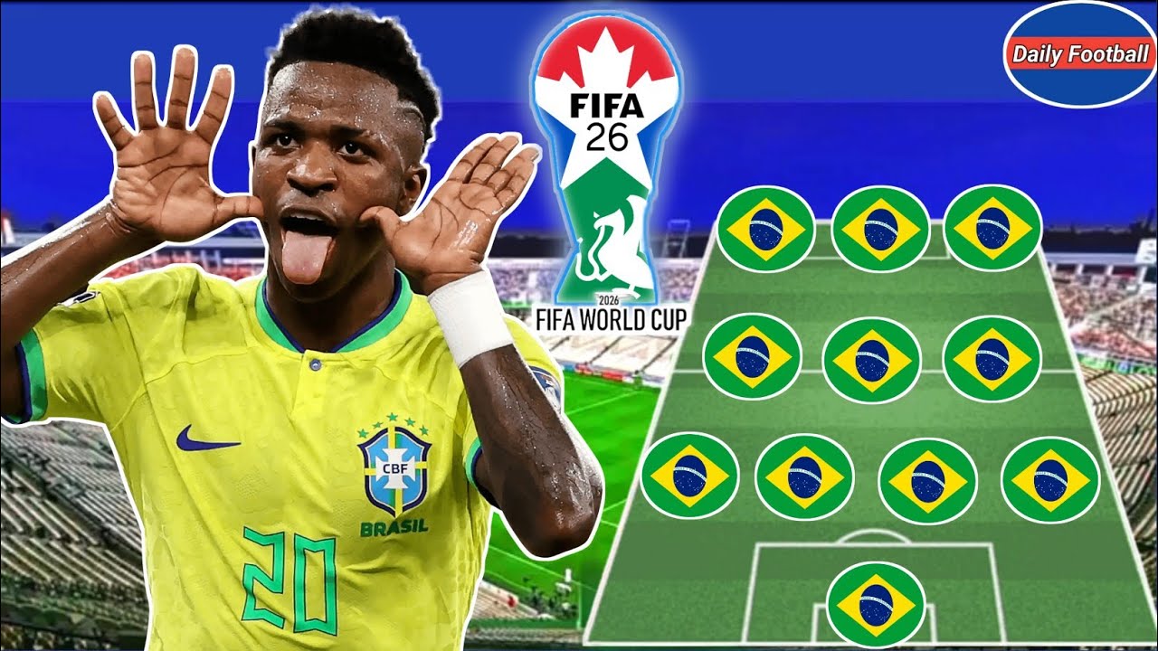 Brazil's Lineup For 2026 World Cup  Alineación de Brasil para el