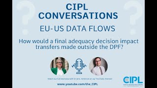 EU-US Data Flows: How Would a Final Adequacy Decision Impact Transfers Outside the DPF