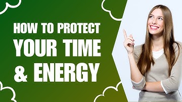 The Power of Saying No: How to Protect Your Time & Energy