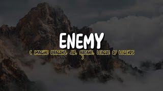 Imagine Dragons, JID, Arcane, League Of Legends - Enemy (Lyrics)
