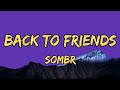 Sombr - Back To Friends (Lyrics)